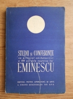 Studii si conferinte cu prilejul sarbatoririi a 100 ani de la nasterea lui Eminescu (1950)