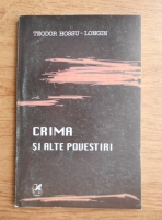 Teodor Hossu-Longin - Crima si alte povestiri