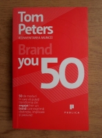 Anticariat: Tom Peters - Brand you 50