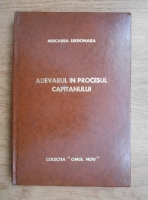 Traian Golea - Adevarul in procesul capitanului (editata in SUA, 1992)