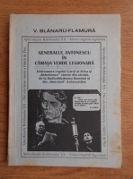 V. Blanaru Flamura - Generalul Antonescu in camasa verde legionara