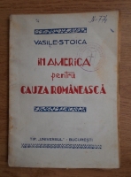 Vasile Stoica - In America pentru cauza romaneasca (1926)