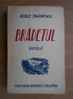 Vasile Tiganescu - Bradetul (1941)