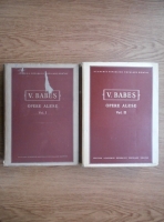 Victor Babes - Opere alese (2 volume)