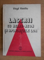 Virgil Vasiliu - Laserii cu heliu-neon si aplicatiile lor
