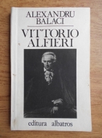 Alexandru Balaci - Vittorio Alfieri
