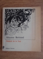 Aloysius Bertrand - Gaspard de la Nuit