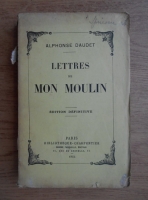 Alphonse Daudet - Lettres de mon Moulin 