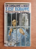 Andre Devigny - Un condamne a mort s'est echappe