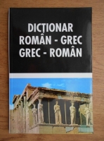 Anghelos Dimitrakis - Dictionar roman-grec, grec-roman
