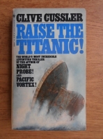 Clive Cussler - Raise the Titanic