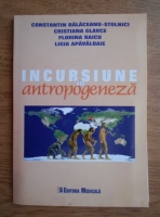 Constantin Balaceanu Stolnici - Incursiune in antropogeneza