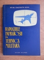 Constantin Bodin - Radiatiile infrarosii in tehnica militara