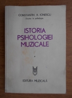 Anticariat: Constantin Ionescu - Istoria psihologiei muzicale (volumul 1)