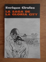 Enrique Cirules - La saga de la Gloria City