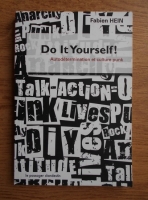 Fabien Hein - Do it yourself! Autodetermination et culture punk