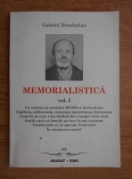 Gabriel Diradurian - Memorialistica (volumul 1) 