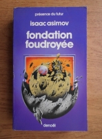 Isaac Asimov - Foundation foudroyee