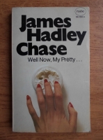 James Hadley Chase - Well now, my pretty...