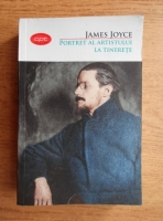 James Joyce - Portret al artistului la tinerete