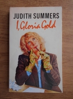Anticariat: Judith Summers - I, Gloria Gold