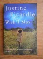 Justine Picardie - Wish I may