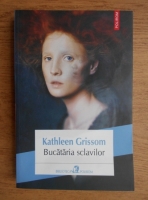 Kathleen Grissom - Bucataria sclavilor
