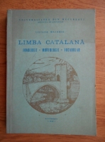 Liliana Macarie - Limba catalana. Fonologie, morfologie, vocabular