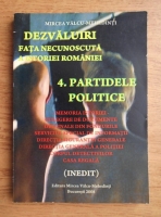 Mircea Valcu-Mehedinti - Dezvaluiri, fata necunoascuta a istoriei Romaniei, Partidele politice (volumul 4)
