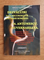 Mircea Valcu-Mehedinti - Dezvaluiri, fata necunoscuta a istoriei Romaniei, Antonescu, guvernarea sa (volumul 14)