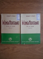 Panait Istrati - In lumea Mediteranei (1936, 2 volume)
