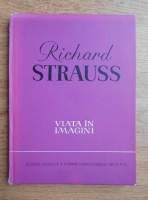 Richard Strauss - Viata in imagini