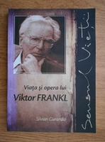 Silvian Guranda - Viata si opera lui Viktor Frankl
