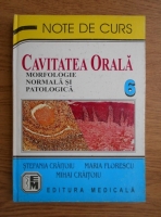 Stefania Craitoiu - Cavitatea orala. Morfologie normala si patologie
