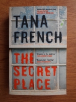 Tana French - The secret place