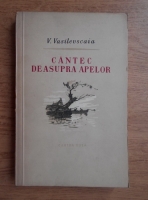 Vanda Vasilevskaia - Cantec deasupra apelor (volumul 1)