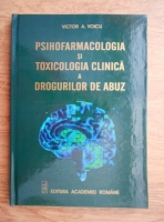 Victor A. Voicu - Psihofarmacologia si toxicologia clinica a drogurilor de abuz