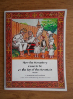 Alvin Alexsi Currier - How the monastery came to be on the top of the mountain
