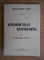 Andrei Carstea - Apendiculo-duodenita (volumul 3)