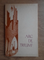Arc de triumf. Antologie