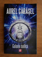 Aurel Carasel - Galaxia sudica
