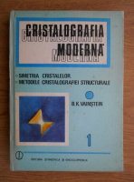 Anticariat: B. K. Vainstein - Cristalografia moderna (volumul 1)