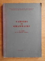 Cahiers de grammaire. Le verbe et le groupe verbal (volumul 1)