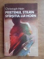 Anticariat: Christoph Hein - Prietenul strain. Sfarsitul lui Horn