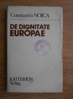 Constantin Noica - De dignitate Europae