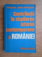 Contributii la studierea istoriei contemporane a Romaniei