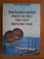 Dan Ion Predoiu - Imblanzirea Dunarii. Portile de Fier 1, marturiile vremii 1964-1972