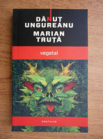 Danut Ungureanu, Marian Truta - Vegetal