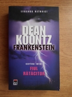 Anticariat: Dean R. Koontz - Frankenstein. Fiul ratacitor (volumul 1)
