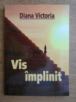 Diana Victoria - Vis implinit